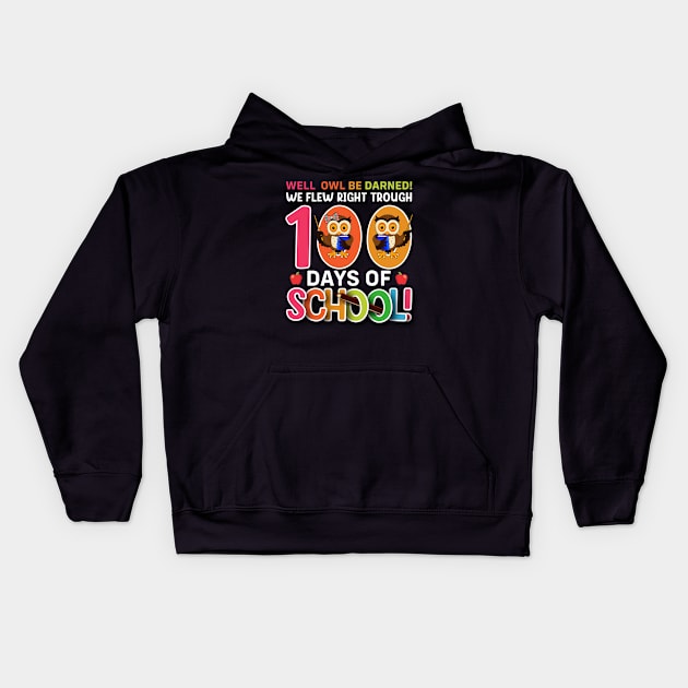 Well Owl Be Darned We Flew Right Trough 100 Days of School Kids Hoodie by Pizzan